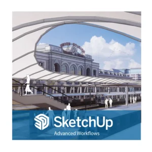 Sketchup Advanced Workflows